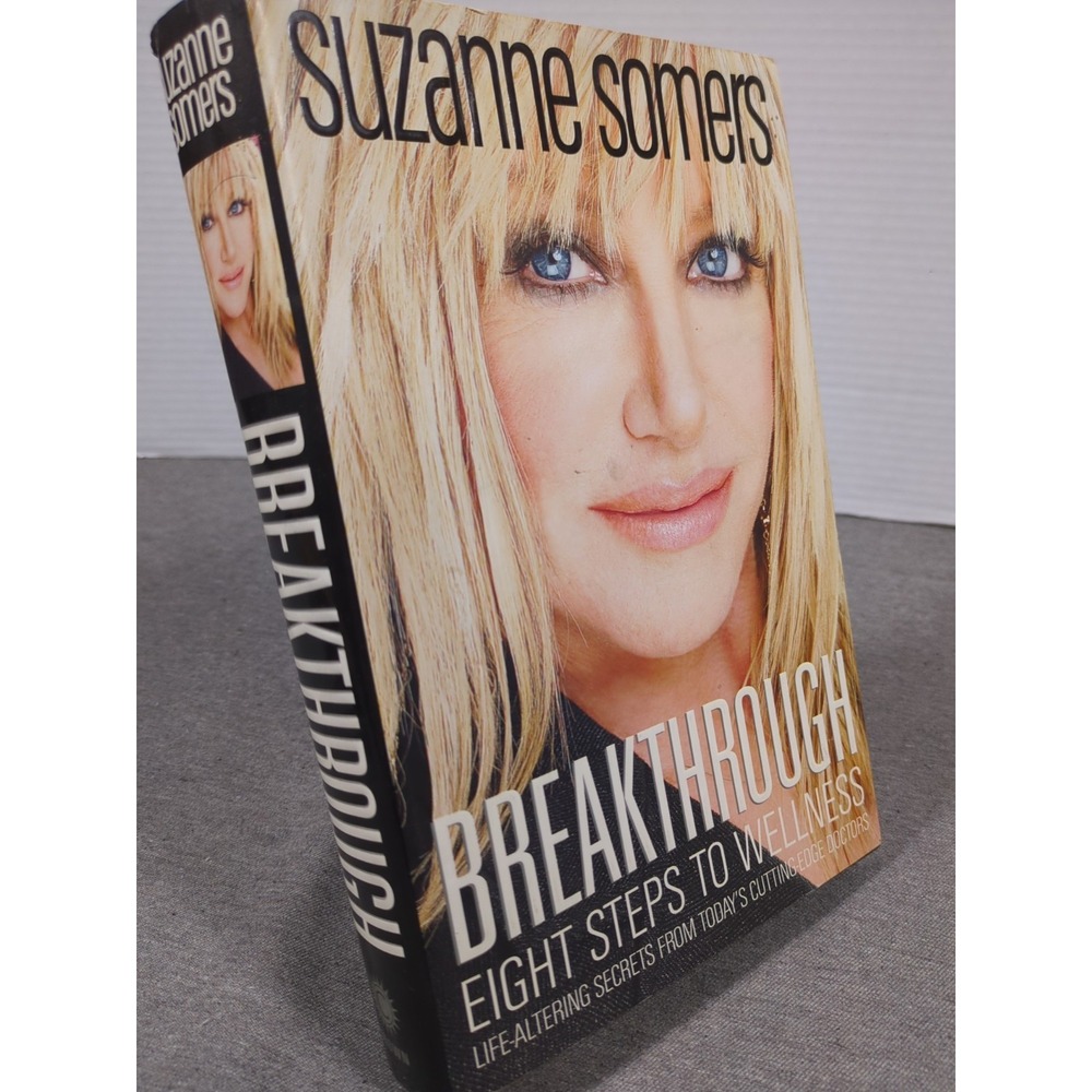 2008 Suzanne Somers Breakthrough Eight Steps to Wellness First Edition Hardcover